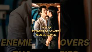 Top 10 enemies to lovers thai bl series #bl #bldrama #thaibl #thaiblseries #lakorn #top #shorts #fyp