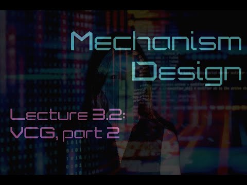 Lecture 3.2: VCG, part 2 (Mechanism design)