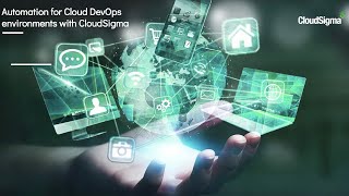 Webinar: Automation for Cloud DevOps Environments with CloudSigma