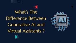 What’s the difference between Generative AI and virtual assistants ? |#dataanalytics #ai #neuraltech