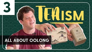 A Deep Dive On Oolong Tea! [Teaism Ep. 3]
