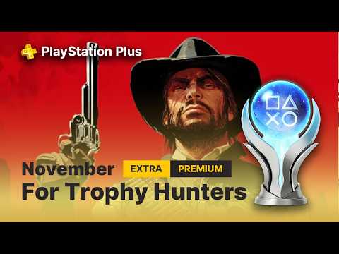 November 2025 PS PLUS Extra & Premium Games - Trophy List, Platinum & Difficulty