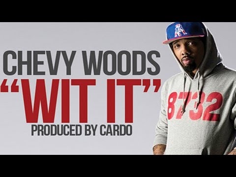 Chevy Woods - Wit It (Prod. by Cardo)