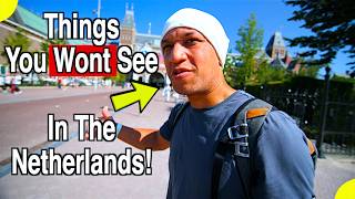 Things You Will NEVER See in The Netherlands / Diary of An American Living in The Netherlands