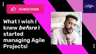 What I wish I knew before I started managing Agile projects