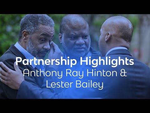 Anthony Ray Hinton & Lester Bailey | Partnership Highlights