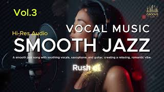 SMOOTH JAZZ - VOCAL MUSIC Vol.3 | Evening Jazz Vibes – Romantic Smooth Jazz with Vocals