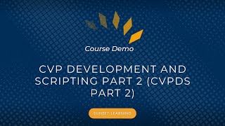 CVP Development and Scripting Part 2 (CVPDS Part 2)