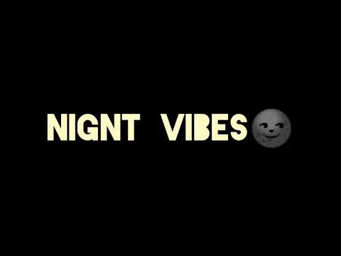 #Nightvibes🌜||#sleepmode🌚||BETTER💚HALVES