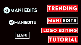 How to edit logo like mani edits||Trending Mani edits Name Tutorial|Mani edits logo Making|Maniedits