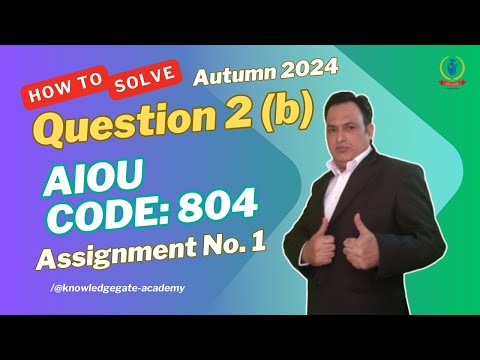 AIOU Code 804 Assignment No. 1 A-24 Q2b Solved | #aiousolveassignments | #aiou || Sir Naeem Ahmad ||
