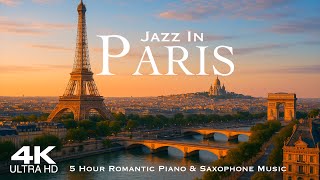 [4K] PARIS JAZZ 🇫🇷 5 Hour Drone Film with Romantic Easy Listening Chillout Piano & Saxophone Music