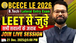 LEET से जुड़े सभी सवालों के जबाब | BCECE LE 2026 | B.tech Lateral Entry Exam | Live Session #bcecele