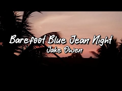Jake Owen - Barefoot Blue Jean Night (Lyrics)