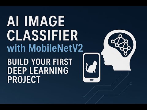 AI Image Classifier with MobileNetV2 – Build Your First Deep Learning Project: PART 1.