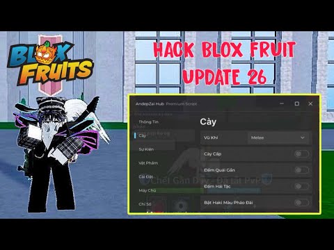 Hack Blox Fruit Update 26 - Client Delta X Quốc Tế V2.681 Và Script Andepzai Hub Comback ?