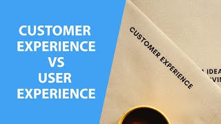 Customer Experience vs User Experience: What's the Difference?