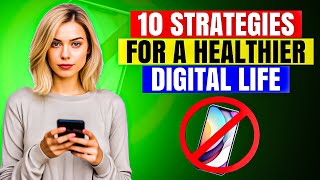 10 Strategies For A Healthier Digital Life | Balancing Tech And Mind | healthandfitplus