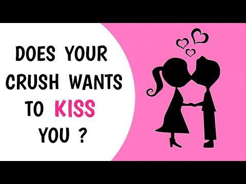 Does your CRUSH is interested in KISSING you? | Personality Test