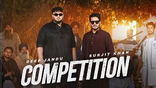 Competition (Full Video) Surjit Khan - Deep Jandu - Latest Punjabi Song 2026 - Geet MP3