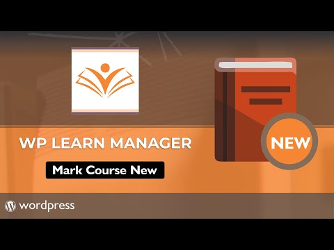 Mark course as new in WP Learn Manager - Best WordPress LMS plugin for Free