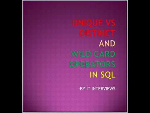 Unique Vs Distinct and Wild Card operators in SQL