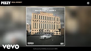 Peezy - Real Money (Audio)