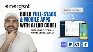 Build Full‑Stack & Mobile Apps with AI (No Code): Emergent Tutorial + Admin, Stripe, Deploy
