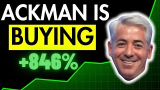 Bill Ackman Just Went ALL IN on THIS Stock (+846%)