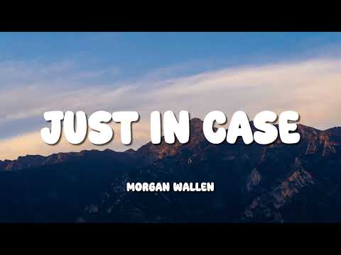 Morgan Wallen - Just In Case (Lyric Video)