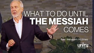 What to do until the Messiah comes | Rev  Neusom Homes | #unitytriangle