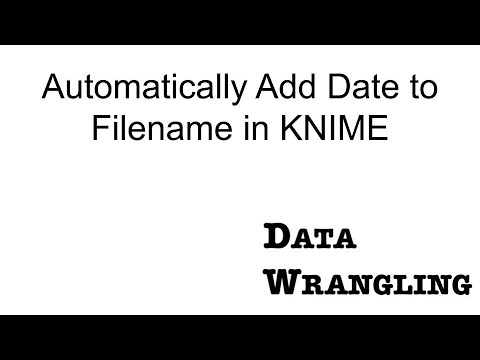 KNIME for Data Wrangling - Adding Date to a Filename Automatically