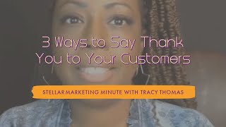3 Ways to Say Thank You to Your Customers | Appreciating Your Business and Your Customers
