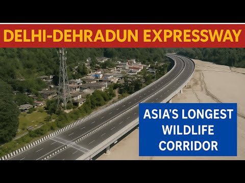 Asia's Longest Wildlife Corridor| Delhi-Dehradun Expressway Explained in Hindi|