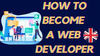 How to become a Web developer - UK [2021]