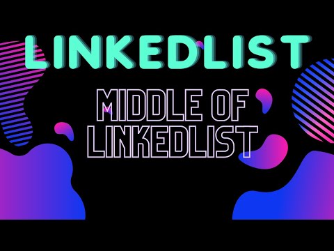 Middle Of LinkedList || Leetcode || Newton School