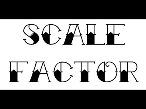 Scale Factor