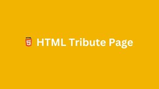 Creating a HTML Tribute Page
