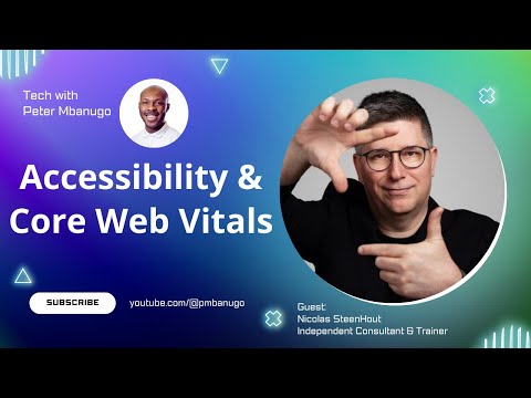 The Effect of Accessibility on Core Web Vitals - with Nicolas Steenhout
