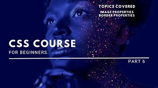 Start Learning CSS Now-Learn Image Properties & Border Properties in CSS|CSS tutorial for beginners.