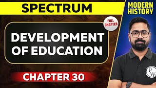 Development of Education FULL CHAPTER | Spectrum Chapter 30 | UPSC Preparation