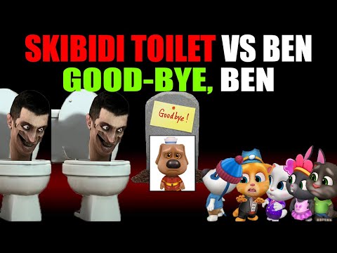 SKIBIDI TOILET VS BEN — GOOD-BYE, BEN | MY TALKING TOM FRIENDS