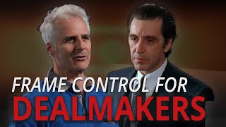 Frame Control for Dealmakers