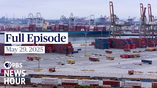 PBS News Hour full episode, May 29, 2025