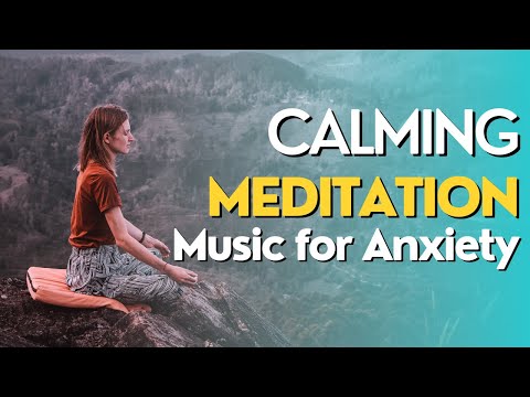 Calming Meditation With Relaxing Music For Anxiety