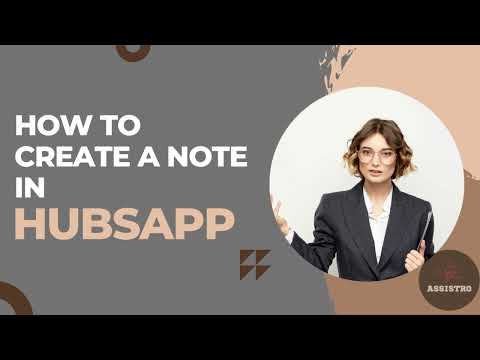 How to create a Note in HubsApp | Chrome Extension | Assistro