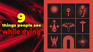 9 THINGS PEOPLE SEE WHEN THEY ARE DYING (Biblical Explanation)