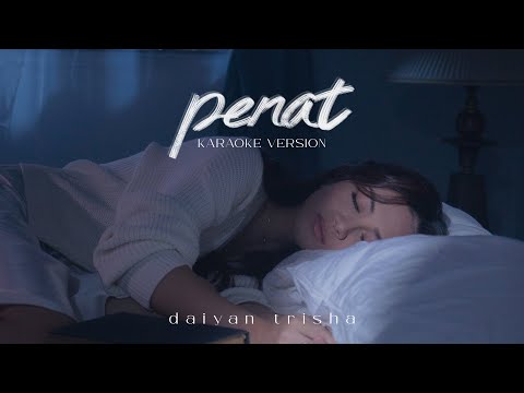 Daiyan Trisha - Penat (Karaoke Video)