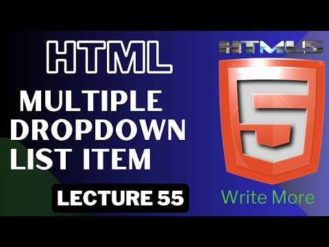 HTML 5 | HTML Lecture 55 | HTML Multiple Dropdown List item | Write More