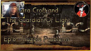 Lara Croft and The Guardian Of Light Ep.8 - Puzzle Problems